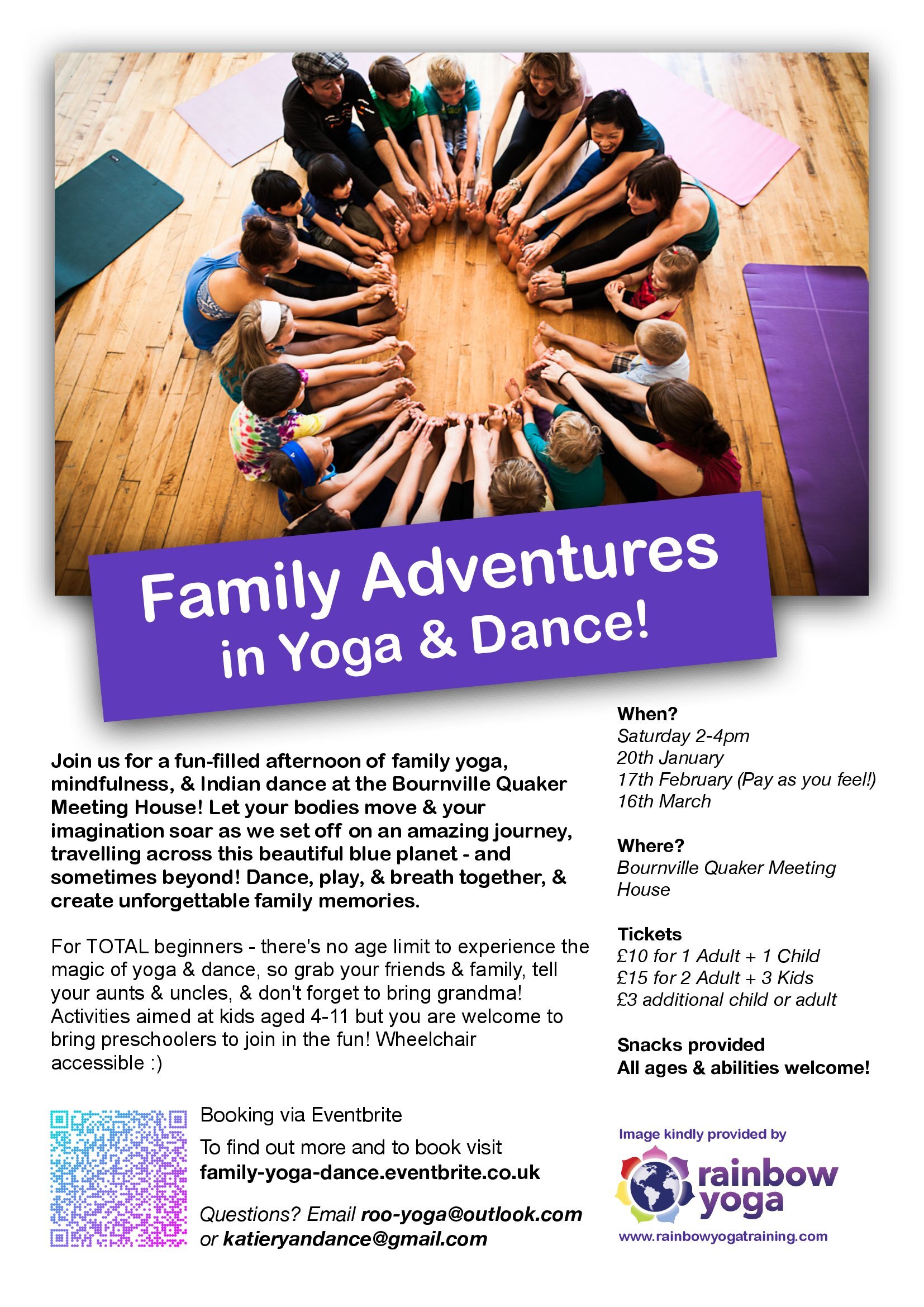 Rainbow Yoga. Family Adventures in yoga and dance. on Saturdays 2-4pm (20th january, 17th february- pay as you feel, 16th March) at Bournville Quaker Meeting house. Tickets are £10 for 1 adult and 1 child, £15 for 2 adults and 3 children and an additional £3 per child or adullt to any ticket. Snaks are provided , all ages and abilities are welcome!